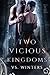 Two Vicious Kingdoms by V.S. Winters