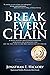 Break Every Chain: A Police Officer's Battle with Alcoholism, Depression, and Devastating Loss; And the True Story of How God Changed His Life Forever