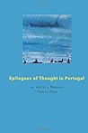 Epilogues of Thought in Portugal: An artist's memoir (Saudade and Sunlight) Epilogues of Thought in Portugal: An artist's memoir (Saudade and Sunlight)