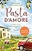 Pasta d’amore - Liebe auf Sizilianisch: Roman