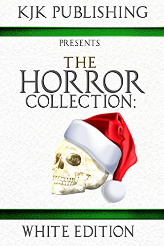 The Horror Collection: White Edition (Kindle Edition)