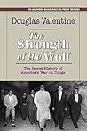 Book cover for The Strength of the Wolf: The Secret History of America's War on Drugs