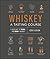 Whiskey: A Tasting Course: A new way to Thinkâ€”and Drinkâ€”Whiskey