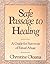 Safe Passage to Healing: A Guide for Survivors of Ritual Abuse