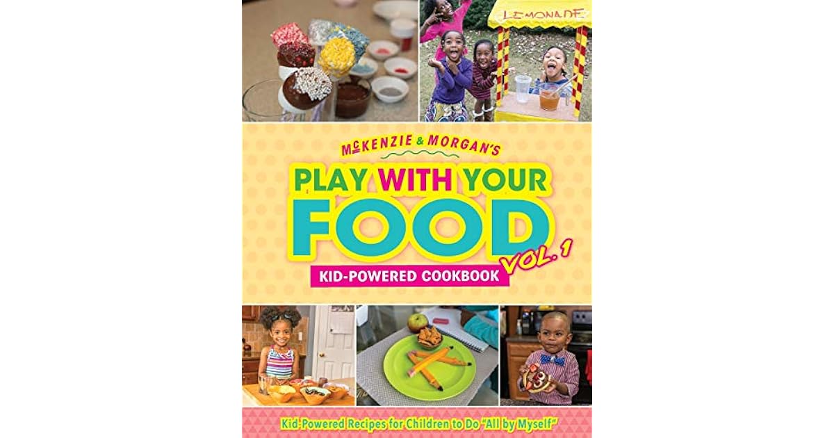 Play With Your Food (KidPowered Cookbook 1) by Charity Jordan