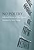No Poetry: Selected Poems