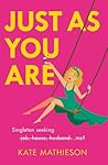 Just As You Are by Kate R. Mathieson