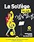 Le Solfège Pour les Nuls, nouvelle édition (French Edition)