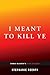 I Meant to Kill Ye: Cormac McCarthy's Blood Meridian (Afterwords)