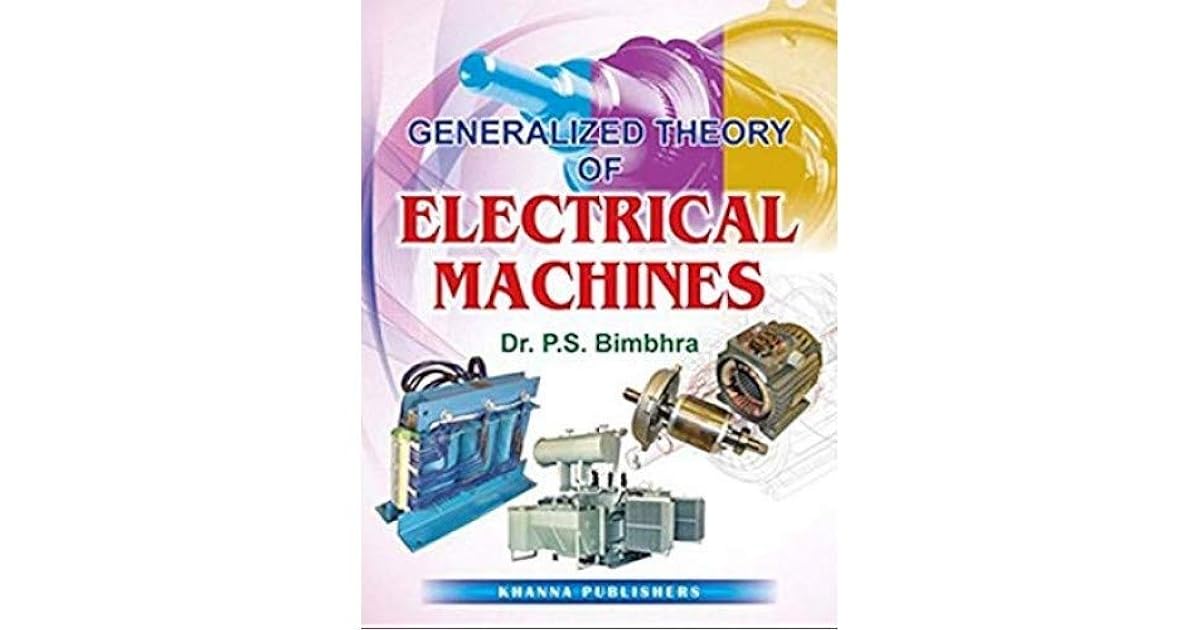 Generalized Theory of Electrical Machines by P.S. Bimbhra