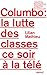 Columbo, la lutte des classes ce soir à la télé (Petite encyclopédie critique) (French Edition)