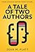 A Tale of Two Authors by Sean M. Platt