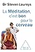 La Méditation, c'est bon pour le cerveau (OJ.PSYCHOLOGIE) (French Edition)
