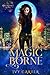 Magic Borne (Mena St. James #1)
