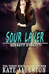 Sour Layer (Bennett Dynasty #5)