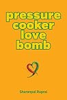 Pressure Cooker Love Bomb Pressure Cooker Love Bomb