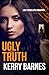 Ugly Truth (Cruel Secrets #3)