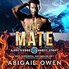 The Mate by Abigail Owen The Mate by Abigail Owen