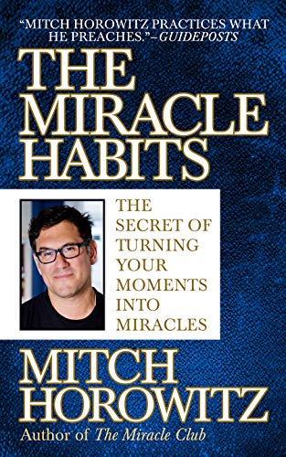 The Miracle Habits: The Secret of Turning Your Moments into Miracles (ebook)
