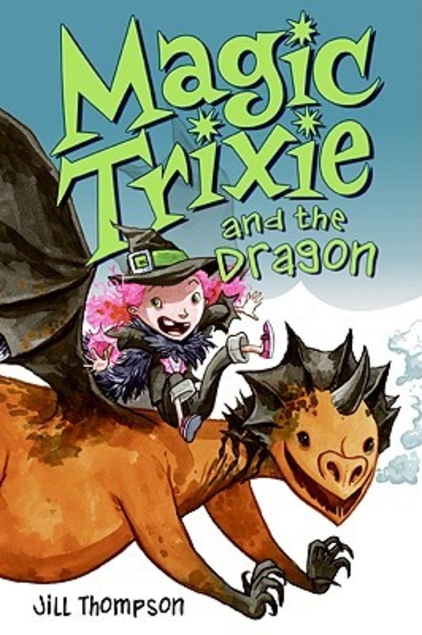 Magic Trixie and the Dragon (Magic Trixie, Vol. 3)