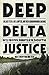 Deep Delta Justice by Matthew Van Meter