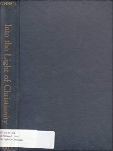 Into the Light of Christianity: The Basic Doctrines of the Jehovah's Witnesses in the Light of Scripture