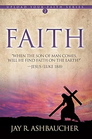 Faith Upload Your Faith Book 2 By Jay Ashbaucher