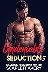 Undeniable Seduction Part 5—Sinful Desires