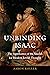 Unbinding Isaac: The Significance of the Akedah for Modern Jewish Thought