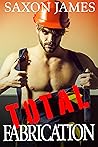 Total Fabrication by Saxon James