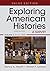 Exploring American Histories, Value Edition, Volume 2: A Brief Survey with Sources