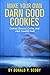 Make Your Own Darn Good Cookies: Cookies, Biscotti, Coffee, and Other Comfort Food