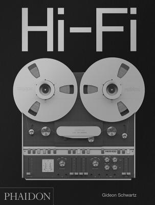 Hi-Fi: The History of High-End Audio Design (Hardcover)
