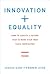 Innovation + Equality: How ...