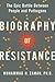 Biography of Resistance: Th...