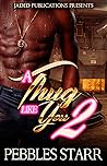 A Thug Like You 2...