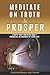 Meditate on Truth and Prosp...