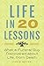 Life In 20 Lessons: What A ...