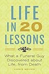 Life In 20 Lessons: What A Funeral Guy Discovered About Life, From Death