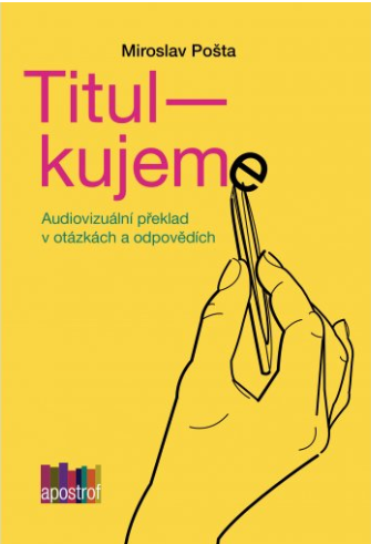 Titulkujeme: Audiovizuální překlad v otázkách a odpovědích