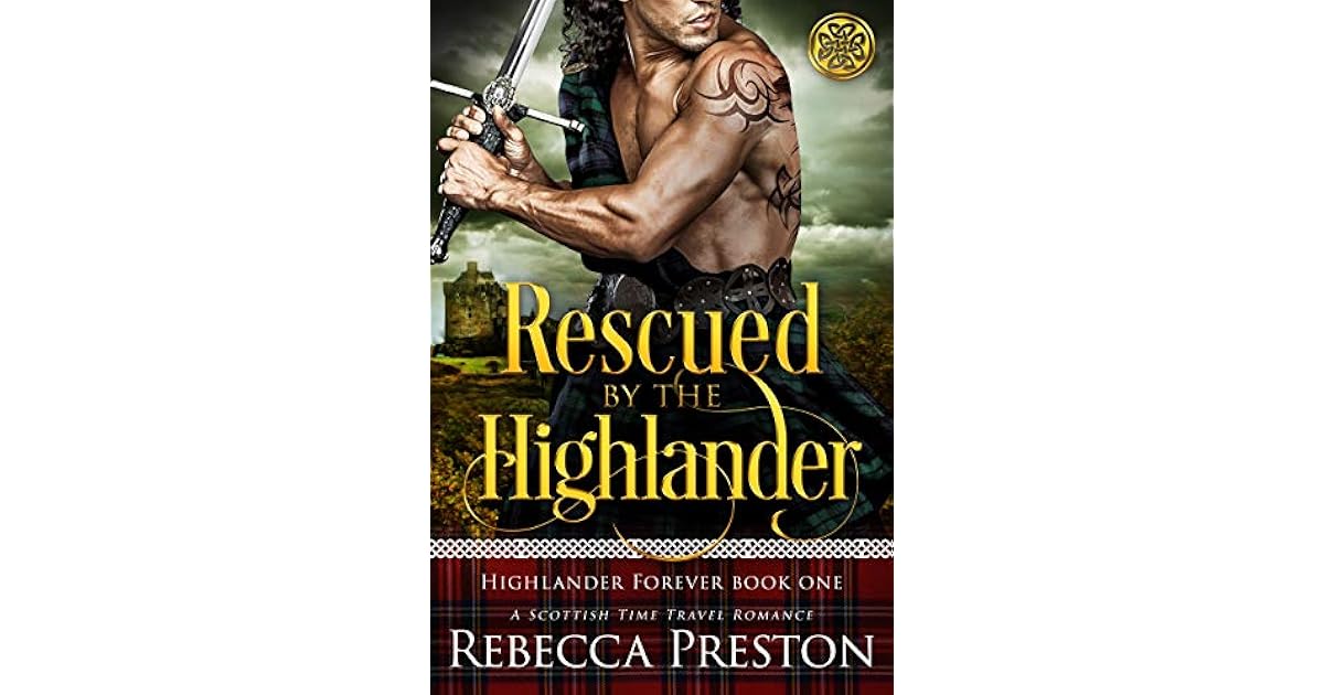 Rescued By The Highlander by Rebecca Preston