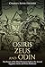 Osiris, Zeus, and Odin by Charles River Editors