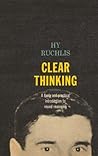 Clear Thinking: A Lively Practical Introduction to Sound Reasoning