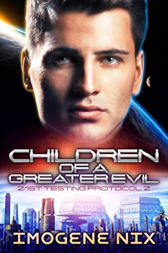 Children of a Greater Evil (21st Testing Protocol Book 2)