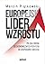 Europejski lider wzrostu. Polska droga od ekonomicznych peryferii do gospodarki sukcesu
