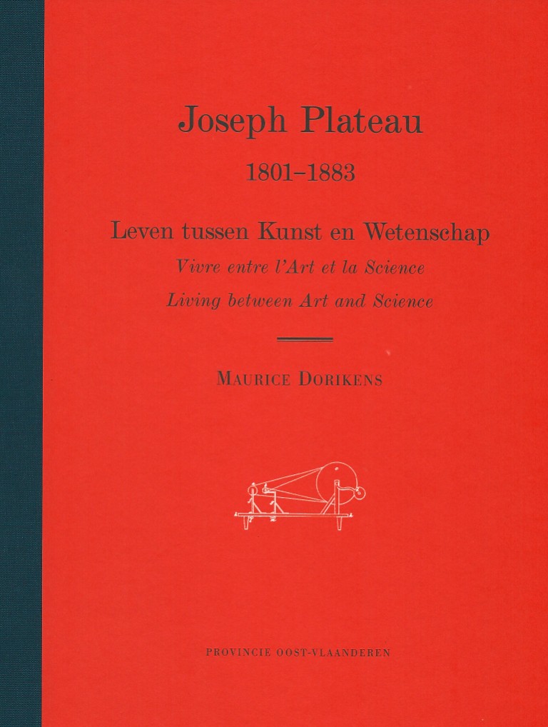 Joseph Plateau 1801-1883. Leven tussen Kunst en Wetenschap. Vivre en l'Art et la Science. Living between Art and Science (Hardcover)