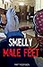 SMELLY MALE FEET by Matt Robinson