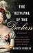 The Betrayal of the Duchess: The Scandal That Unmade the Bourbon Monarchy and Made France Modern