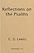Reflections on the Psalms by C.S. Lewis