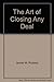 The Art Of Closing Any Deal